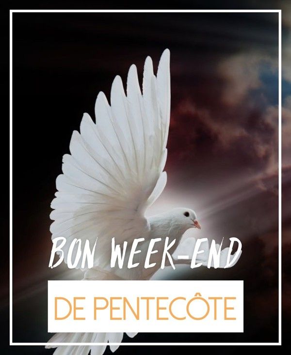 Bon weekend de Pentecôte